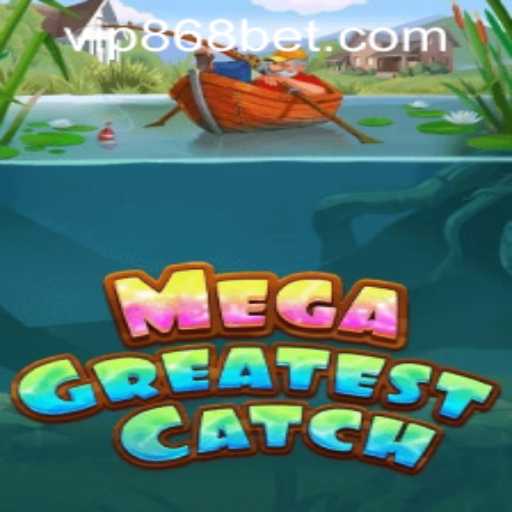 Explore the Exciting World of MegaGreatestCatch and Seamless Access via 868bet PH Login